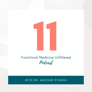Functional Medicine Unfiltered Episode 11