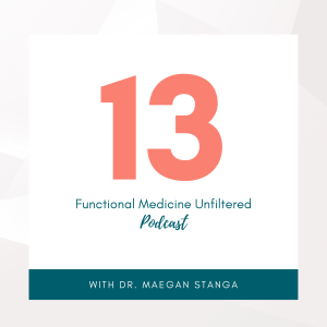 Functional Medicine Unfiltered Episode 13