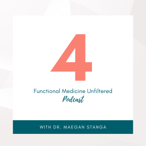 Functional Medicine Unfiltered Episode 4